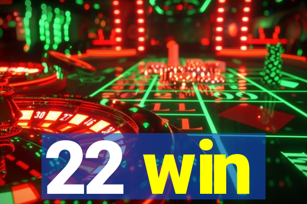 22 win